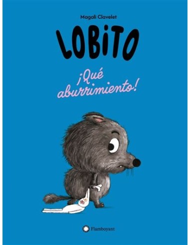 Lobito. ¡Qué aburrimiento!