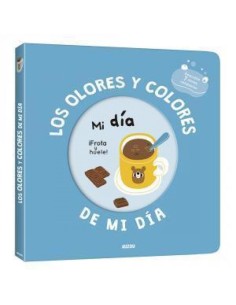 Mi libro de olores y colores. Los olores y colores de mi día. Mi día