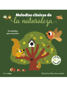 Melodías clásicas de la naturaleza. Mi primer libro de sonidos